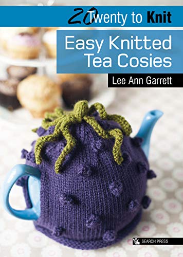 20 to knit: Easy Knitted tea cosies - Lee Ann Garrett