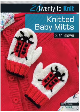 20 to knit: Knitted baby mitts - Sian Brown