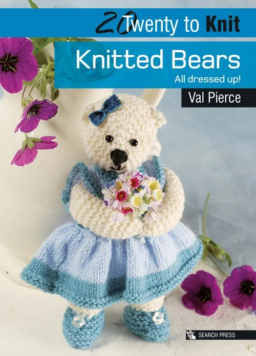 20 to knit: Knitted Bears - Val Pierce