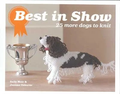 Best in show - Knit your own dog - Sally Muir & Joanna Osborne