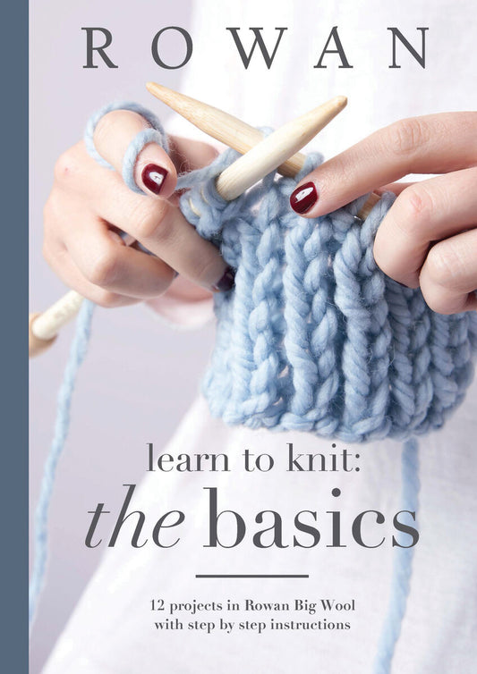 Rowan Learn to Knit : the basics