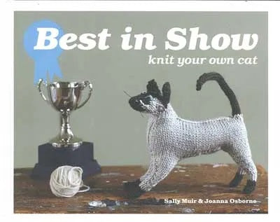 Best in show - Knit your own cat - Sally Muir & Joanna Osborne