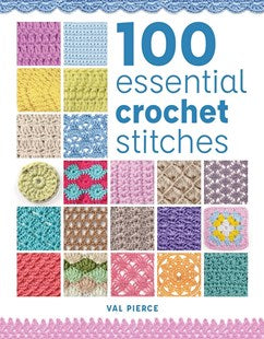 100 Essential Crochet Stitches - Val Pierce