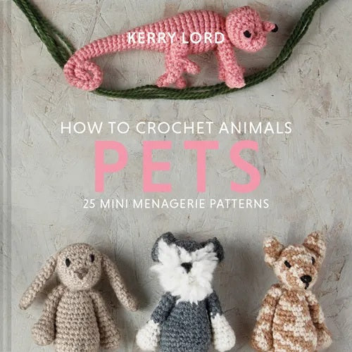 How to crochet animals: Pets - Kerry Lord