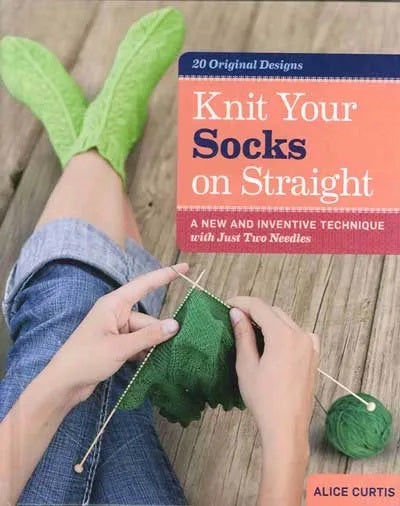 Knit your socks on straights - Alice Curtis