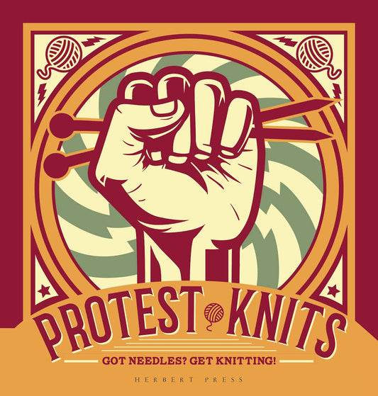 Protest Knits : Got Needles? Get Knitting